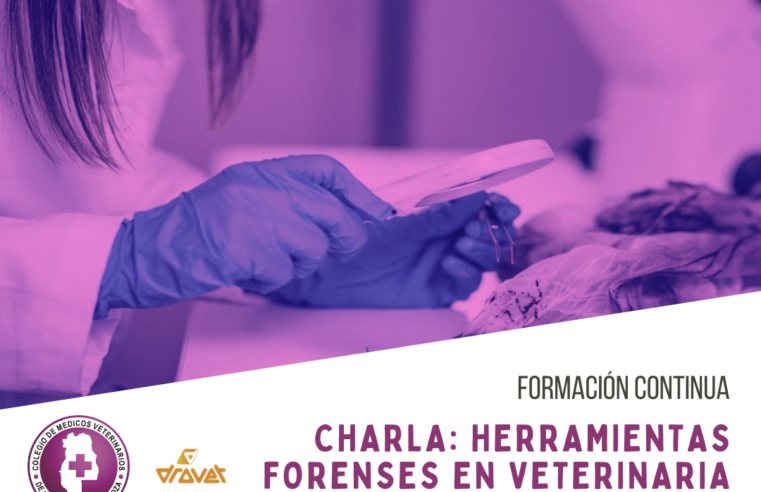 Charla «Herramientas Forenses en Veterinaria»