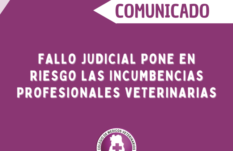 COMUNICADO: «Fallo Judicial en PBA pone en riesgo incumbencias veterinarias».
