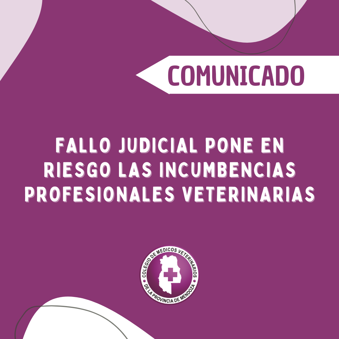 COMUNICADO: «Fallo Judicial en PBA pone en riesgo incumbencias veterinarias».